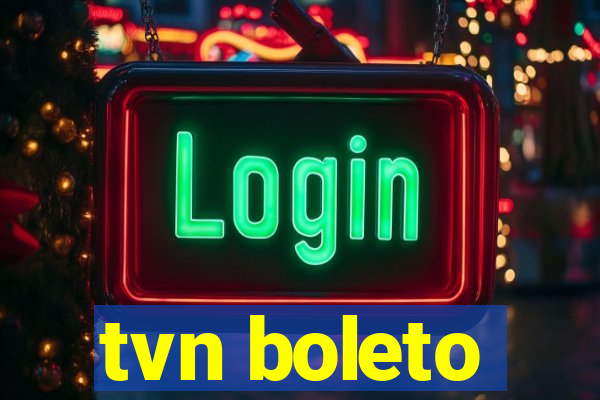 tvn boleto